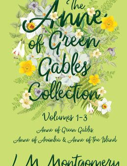 Anne of Green Gables Collection;Volumes 1-3 (Anne of Green Gables, Anne of Avonlea and Anne of the Island), The For Discount