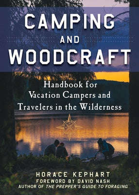 Camping and Woodcraft: A Handbook for Vacation Campers and Travelers in the Woods For Cheap