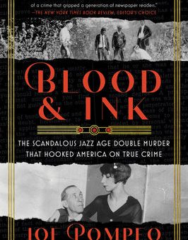 Blood & Ink: The Scandalous Jazz Age Double Murder That Hooked America on True Crime For Discount