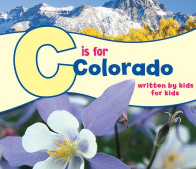 C Is for Colorado: Written by Kids for Kids Online now