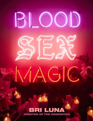 Blood Sex Magic: Everyday Magic for the Modern Mystic Hot on Sale