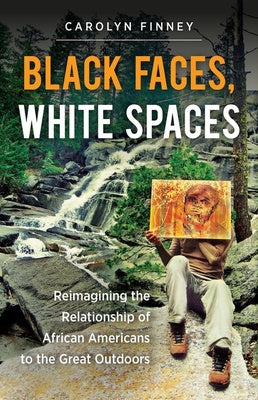 Black Faces, White Spaces: Reimagining the Relationship of African Americans to the Great Outdoors For Sale