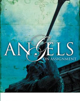 Angels on Assignment: Exploring the Role Angels Play in Believers  Lives Today on Sale