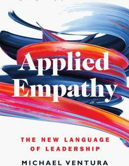 Applied Empathy: The New Language of Leadership For Cheap