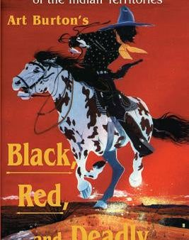 Black, Red and Deadly: Black and Indian Gunfighters of the Indian Territory, 1870-1907 Online now