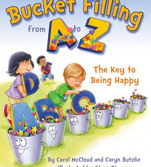 Bucket Filling from A to Z: The Key to Being Happy For Discount