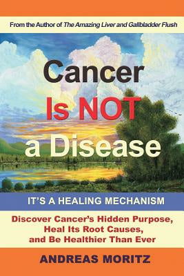 Cancer Is Not a Disease - It s a Healing Mechanism Sale