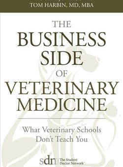 Business Side of Veterinary Medicine: What Veterinary Schools Don t Teach You, The For Cheap