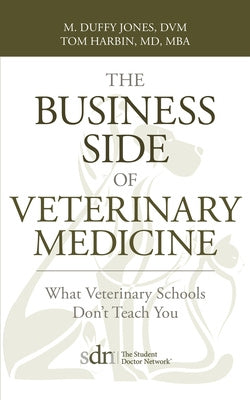 Business Side of Veterinary Medicine: What Veterinary Schools Don t Teach You, The For Cheap