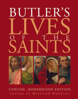 Butler s Lives of the Saints: Concise, Modernized Edition Sale