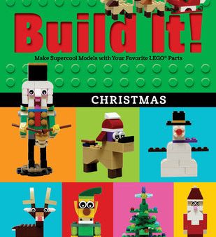 Build It! Christmas: Make Supercool Models with Your Favorite Lego(r) Parts Online now