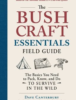 Bushcraft Essentials Field Guide: The Basics You Need to Pack, Know, and Do to Survive in the Wild, The Online Hot Sale