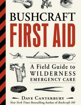 Bushcraft First Aid: A Field Guide to Wilderness Emergency Care For Sale