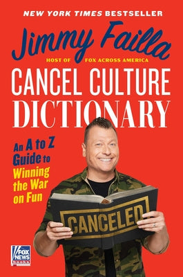 Cancel Culture Dictionary: An A to Z Guide to Winning the War on Fun Hot on Sale