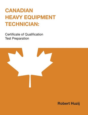 Canadian Heavy Equipment Technician: Certificate of Qualification Test Preparation Fashion