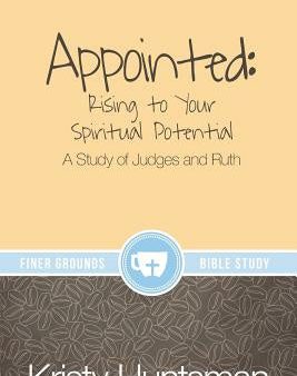 Appointed: Rising to Your Spiritual Potential: A Study of Judges and Ruth For Discount