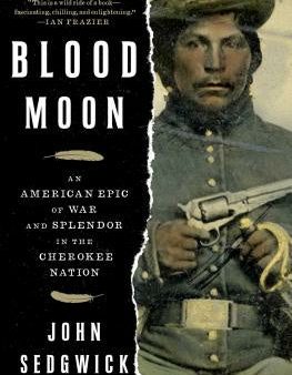 Blood Moon: An American Epic of War and Splendor in the Cherokee Nation For Sale