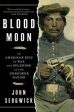 Blood Moon: An American Epic of War and Splendor in the Cherokee Nation For Sale