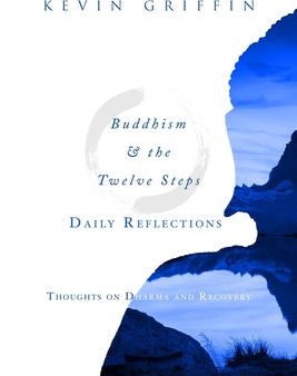 Buddhism & the Twelve Steps Daily Reflections: Thoughts on Dharma and Recovery on Sale