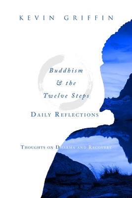 Buddhism & the Twelve Steps Daily Reflections: Thoughts on Dharma and Recovery on Sale