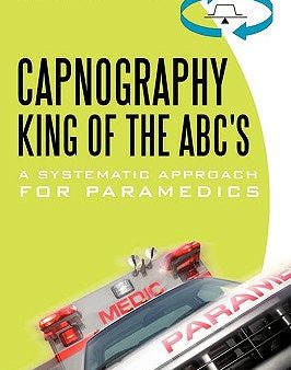 Capnography, King of the ABC s: A Systematic Approach for Paramedics Discount