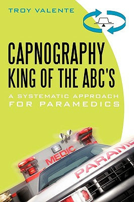 Capnography, King of the ABC s: A Systematic Approach for Paramedics Discount