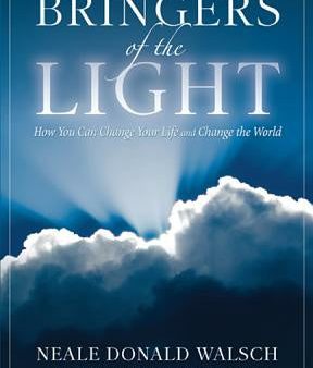 Bringers of the Light: How You Can Change Your Life and Change the World Cheap