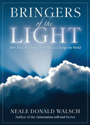 Bringers of the Light: How You Can Change Your Life and Change the World Cheap