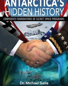 Antarctica s Hidden History: Corporate Foundations of Secret Space Programs Hot on Sale