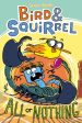 Bird & Squirrel All or Nothing: A Graphic Novel (Bird & Squirrel #6): Volume 6 Online