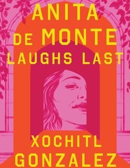 Anita de Monte Laughs Last: Reese s Book Club Pick (a Novel) Hot on Sale