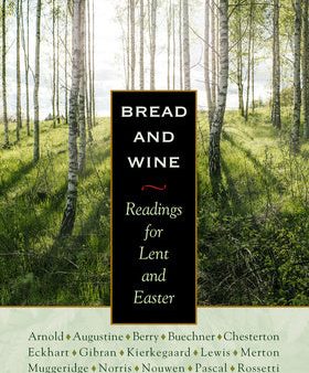 Bread & Wine: Readings for Lent and Easter Online Hot Sale