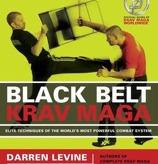 Black Belt Krav Maga: Elite Techniques of the World s Most Powerful Combat System Cheap