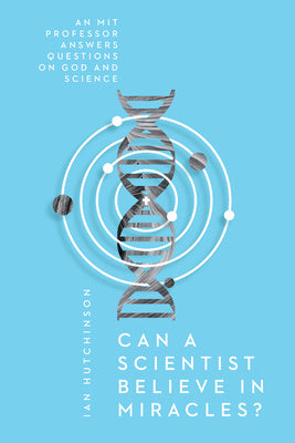 Can a Scientist Believe in Miracles?: An MIT Professor Answers Questions on God and Science on Sale