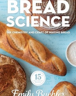 Bread Science: The Chemistry and Craft of Making Bread Fashion