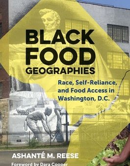 Black Food Geographies: Race, Self-Reliance, and Food Access in Washington, D.C. on Sale