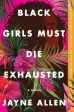 Black Girls Must Die Exhausted For Cheap