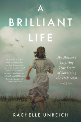 Brilliant Life: My Mother s Inspiring True Story of Surviving the Holocaust, A Online now