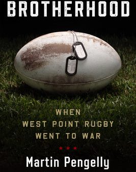 Brotherhood: When West Point Rugby Went to War Hot on Sale