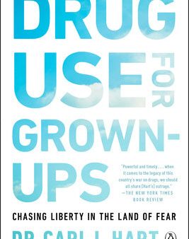 Drug Use for Grown-Ups: Chasing Liberty in the Land of Fear Fashion