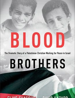 Blood Brothers: The Dramatic Story of a Palestinian Christian Working for Peace in Israel Sale