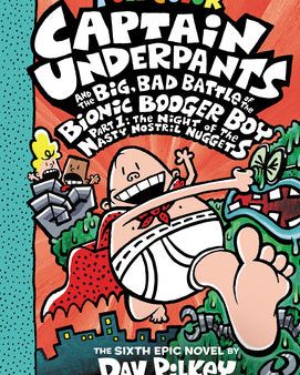 Captain Underpants and the Big, Bad Battle of the Bionic Booger Boy, Part 1: The Night of the Nasty Nostril Nuggets: Color Edition (Captain Underpants Online now