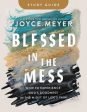 Blessed in the Mess Study Guide: How to Experience God s Goodness in the Midst of Life s Pain For Sale