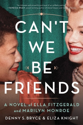 Can t We Be Friends: A Novel of Ella Fitzgerald and Marilyn Monroe Fashion