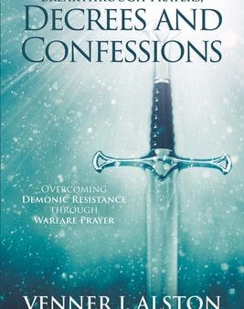 Breakthrough Prayers Decrees and Confessions: Overcoming Demonic Resistance Through Warfare Prayer Online Sale