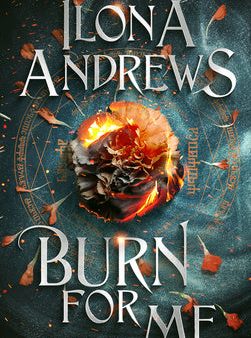 Burn for Me: A Hidden Legacy Novel For Discount