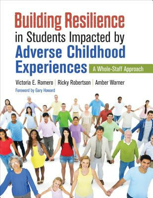 Building Resilience in Students Impacted by Adverse Childhood Experiences: A Whole-Staff Approach For Cheap