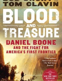 Blood and Treasure: Daniel Boone and the Fight for America s First Frontier Online now