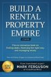 Build a Rental Property Empire: The no-nonsense book on finding deals, financing the right way, and managing wisely. Cheap