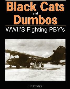 Black Cats and Dumbos: WWII s Fighting PBYs Online now